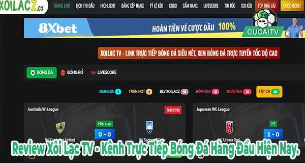 Review-Xoi-Lac-TV-Kenh-Truc-Tiep-Bong-Da-Hang-Dau-Hien-Nay